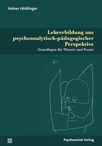 Seller image for Lehrerbildung aus psychoanalytisch-pdagogischer Perspektive. Grundlagen fr Theorie und Praxis. Psychoanalytische Pdagogik. for sale by Fundus-Online GbR Borkert Schwarz Zerfa