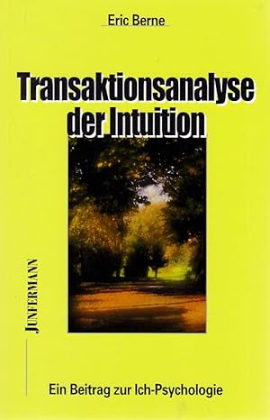 Seller image for Transaktionsanalyse der Intuition. Ein Beitrag zur Ich-Psychologie. Hrsg. von Heinrich Hagehlsmann. Aus dem Amerikan. von Anthony Young und Ulrich Henzel-Winterfeld. Innovative Psychotherapie und Humanwissenschaften ; Bd. 45. for sale by Fundus-Online GbR Borkert Schwarz Zerfa