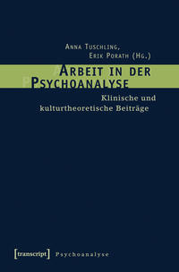Arbeit in der Psychoanalyse. Klinische und kulturtheoretische Beiträge. Psychoanalyse.