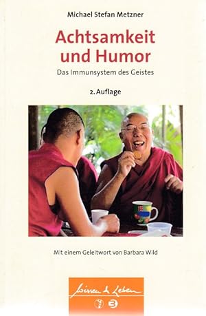 Seller image for Achtsamkeit und Humor. Das Immunsystem des Geistes. Mit einem Geleitwort von Barbara Wild. Wissen & Leben - Herausgegeben von Wulf Bertram. for sale by Fundus-Online GbR Borkert Schwarz Zerfa