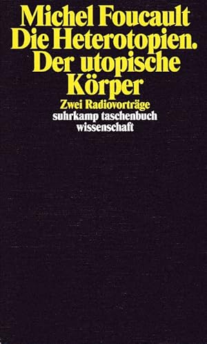 Seller image for Die Heterotopien. Der utopische Krper. Zwei Radiovortrge. bers. von Michael Bischoff. Mit einem Nachw. von Daniel Defert. Suhrkamp-Taschenbuch Wissenschaft ; 2071. for sale by Fundus-Online GbR Borkert Schwarz Zerfa