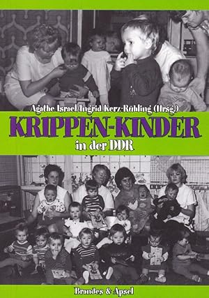 Imagen del vendedor de Krippen-Kinder in der DDR. Frhe Kindheitserfahrungen und ihre Folgen fr die Persnlichkeitsentwicklung und Gesundheit. a la venta por Fundus-Online GbR Borkert Schwarz Zerfa