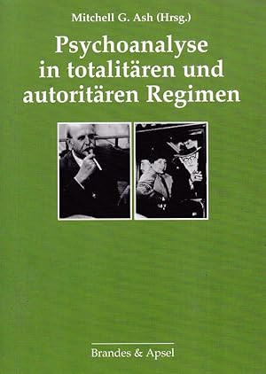 Seller image for Psychoanalyse in totalitren und autoritren Regimen. Psychoanalyse in Wien nach 1938 - Brche und Kontinuitten ; [Bd. 1]. for sale by Fundus-Online GbR Borkert Schwarz Zerfa