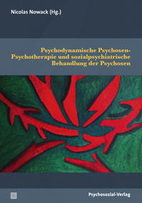 PsychodynamischePsychosen-Psychotherapieund sozialpsychiatrische Behandlung der Psychosen. Beiträ...