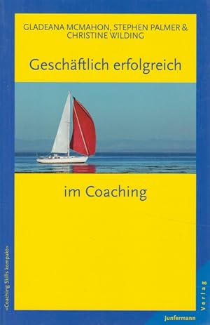 Bild des Verkufers fr Geschftlich erfolgreich im Coaching. Aus dem Engl. von Claudia Campisi. Coaching skills kompakt. zum Verkauf von Fundus-Online GbR Borkert Schwarz Zerfa