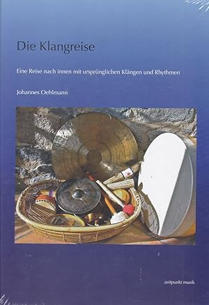 Imagen del vendedor de Die Klangreise. Eine Reise nach innen mit ursprnglichen Klngen und Rhythmen. Zeitpunkt Musik. Forum Zeitpunkt. a la venta por Fundus-Online GbR Borkert Schwarz Zerfa