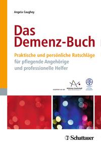 Das Demenz-Buch. Praktische und persönliche Ratschläge für pflegende Angehörige und professionell...