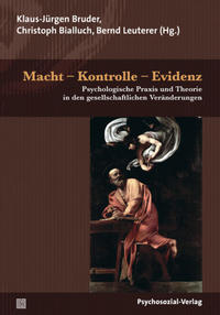 Seller image for Macht - Kontrolle - Evidenz. Psychologische Praxis und Theorie in den gesellschaftlichen Vernderungen. Eine Publikation der NGfP. Forschung psychosozial. for sale by Fundus-Online GbR Borkert Schwarz Zerfa