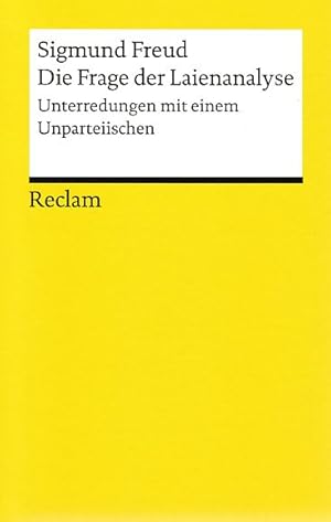 Seller image for Die Frage der Laienanalyse. Unterredungen mit einem Unparteiischen. Reclams Universal-Bibliothek ; Nr. 19514. for sale by Fundus-Online GbR Borkert Schwarz Zerfa