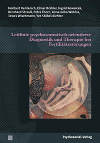 Leitlinie psychosomatisch orientierte Diagnostik und Therapie bei Fertilitätsstörungen. Forschung...