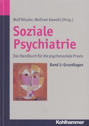 Soziale Psychiatrie. Das Handbuch für die psychosoziale Praxis. Teil: Bd. 1., Grundlagen.