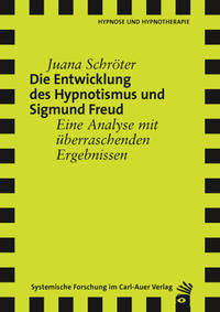 Die Entwicklung des Hypnotismus und Sigmund Freud. Eine Analyse mit überraschenden Ergebnissen. H...