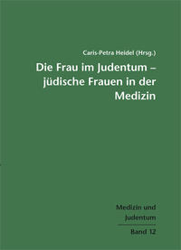 Seller image for Die Frau im Judentum - Jdische Frauen in der Medizin. Medizin und Judentum Band 12. for sale by Fundus-Online GbR Borkert Schwarz Zerfa