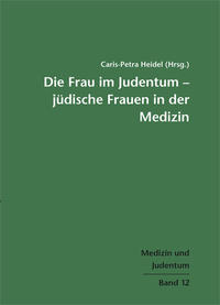 Bild des Verkufers fr Die Frau im Judentum - Jdische Frauen in der Medizin. Medizin und Judentum Band 12. zum Verkauf von Fundus-Online GbR Borkert Schwarz Zerfa