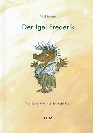 Der Igel Frederik mit Illustrationen von Bernhard Siller.