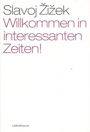 Seller image for Willkommen in interessanten Zeiten! Aus dem Engl. von Erik M. Vogt. Laika Theorie ; Bd. 3. for sale by Fundus-Online GbR Borkert Schwarz Zerfa