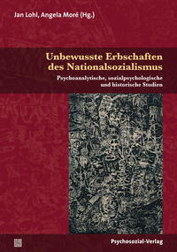 Seller image for Unbewusste Erbschaften des Nationalsozialismus. Psychoanalytische, sozialpsychologische und historische Studien. Psyche und Gesellschaft. for sale by Fundus-Online GbR Borkert Schwarz Zerfa