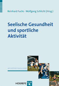 Bild des Verkufers fr Sportliche Aktivitt und seelische Gesundheit. Sportpsychologie ; Bd. 6. zum Verkauf von Fundus-Online GbR Borkert Schwarz Zerfa