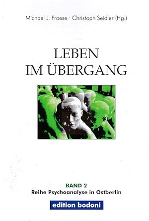 Bild des Verkufers fr Leben im bergang. Psychoanalyse in Ostberlin. Band 2. zum Verkauf von Fundus-Online GbR Borkert Schwarz Zerfa