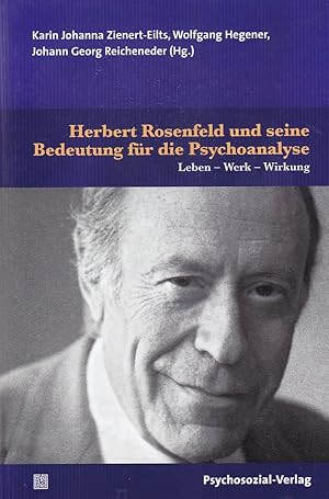 Seller image for Herbert Rosenfeld und seine Bedeutung fr die Psychoanalyse. Leben - Werk - Wirkung. Bibliothek der Psychoanalyse. for sale by Fundus-Online GbR Borkert Schwarz Zerfa