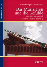 Imagen del vendedor de Das Musizieren und die Gefhle. Instrumentalpdagogik und Psychoanalyse im Dialog. Studienbuch Musik. a la venta por Fundus-Online GbR Borkert Schwarz Zerfa