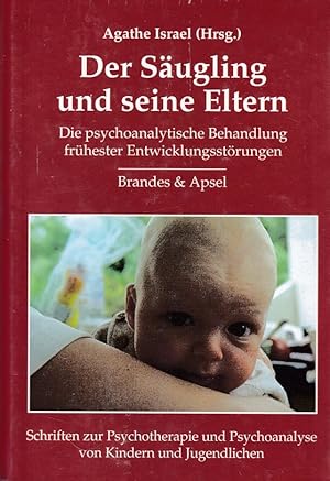 Imagen del vendedor de Der Sugling und seine Eltern. Die psychoanalytische Behandlung frhester Entwicklungsstrungen. Beitr. von Paul Barrows. Schriften zur Psychotherapie und Psychoanalyse von Kindern und Jugendlichen ; Bd. 12. a la venta por Fundus-Online GbR Borkert Schwarz Zerfa