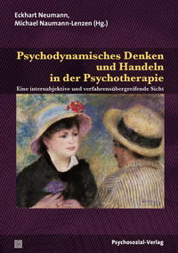 Psychodynamisches Denken und Handeln in der Psychotherapie. Eine intersubjektive und verfahrensüb...