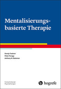 Seller image for Mentalisierungsbasierte Therapie. Fortschritte der Psychotherapie ; Band 75. for sale by Fundus-Online GbR Borkert Schwarz Zerfa