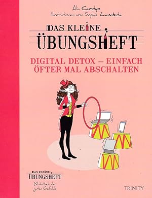 Das kleine Übungsheft Digital Detox - Einfach öfter mal abschalten