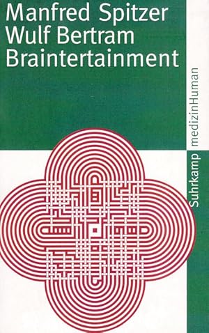 Braintertainment. Expeditionen in die Welt von Geist und Gehirn. Suhrkamp Taschenbuch ; 4018