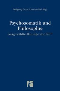 Seller image for Psychosomatik und Philosophie. Ausgewhlte Beitrge der IZPP. for sale by Fundus-Online GbR Borkert Schwarz Zerfa