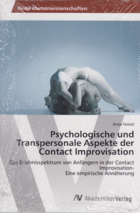 Psychologische und Transpersonale Aspekte der Contact Improvisation. Das Erlebnisspektrum von Anf...