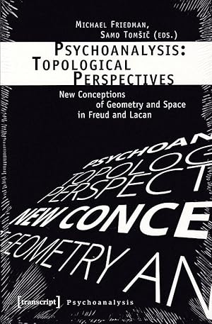 Imagen del vendedor de Psychoanalysis: Topological Perspectives. New Conceptions of Geometry and Space in Freud and Lacan. Psychoanalysis. a la venta por Fundus-Online GbR Borkert Schwarz Zerfa
