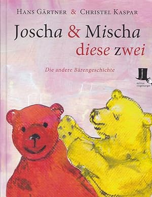 Joscha und Mischa, diese zwei. Die andere Bärengeschichte / Hans Gärtner & Christel Kaspar.