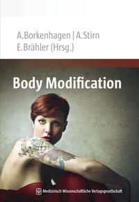 Immagine del venditore per Body Modification. Manual fr rzte, Psychologen und Berater - Tattoo, Piercing, Botox, Filler, sthetische Chirurgie, Intimchirurgie, Genitalchirurgie, Implantate, Amputation, Bodybuilding, sthetische Zahnheilkunde. venduto da Fundus-Online GbR Borkert Schwarz Zerfa