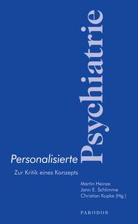 Bild des Verkufers fr Personalisierte Psychiatrie. Zur Kritik eines Konzepts. zum Verkauf von Fundus-Online GbR Borkert Schwarz Zerfa