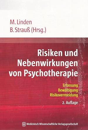 Risiken und Nebenwirkungen von Psychotherapie. Erfassung, Bewältigung, Risikovermeidung.