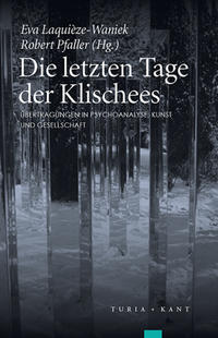 Bild des Verkufers fr Die letzten Tage der Klischees. bertragungen in Psychoanalyse, Kunst und Gesellschaft. zum Verkauf von Fundus-Online GbR Borkert Schwarz Zerfa