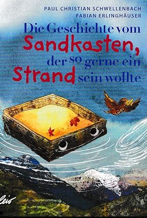 Die Geschichte vom Sandkasten, der so gerne ein Strand sein wollte. Ill. von Fabian Erlinghäuser.