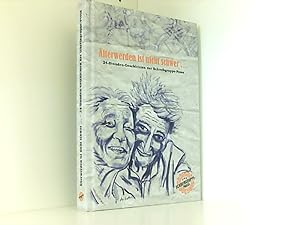 Seller image for lterwerden ist nicht schwer : 24-Stunden-Geschichten der Schreibgruppe-Prosa for sale by Book Broker