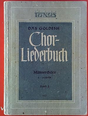 Seller image for Das goldene Chorliederbuch. Band 1. Mnnerchre a-capella for sale by biblion2