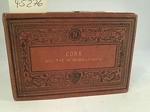 Cork and its Neighbourhood - Nelsons Pictorial Guide-Books