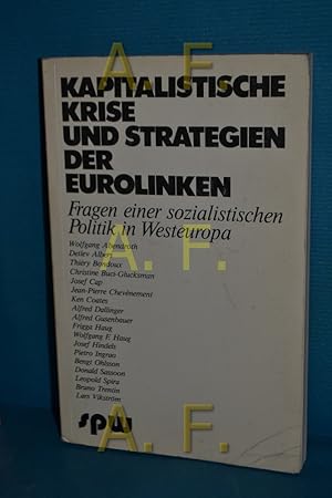 Bild des Verkufers fr Kapitalistische Krise und Strategien der Eurolinken : Fragen e. sozialist. Politik in Westeuropa hrsg. von D. Albers . unter d. Mitarb. von Frank Heidenreich u. Christiane Rix-Mackenthun [bers.: Brigitte Herdin .] zum Verkauf von Antiquarische Fundgrube e.U.