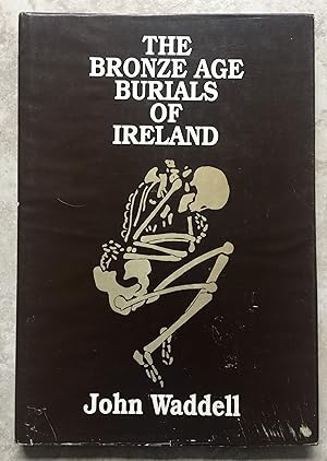 The Bronze Age Burials of Ireland