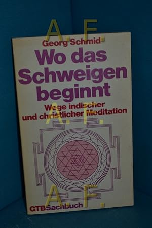 Seller image for Wo das Schweigen beginnt : Wege ind. u. christl. Meditation. Gtersloher Taschenbcher Siebenstern , 775 : Sachbuch for sale by Antiquarische Fundgrube e.U.