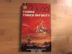 Seller image for Three Times Infinity: Original Gold Medal Collection of Novelettes: Lorelei of the Red Mist (Ray Bradbury & Leigh Brackett), The Golden Helix (Theodore Sturgeon) & Destination Moon (Robert Heinlein) for sale by Archives Books inc.