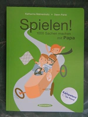 Bild des Verkäufers für Spielen! - 1000 Sachen machen mit Papa zum Verkauf von Buchantiquariat Uwe Sticht, Einzelunter.