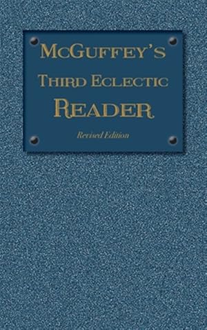 Bild des Verkufers fr Mcguffey's Third Eclectic Reader zum Verkauf von GreatBookPrices