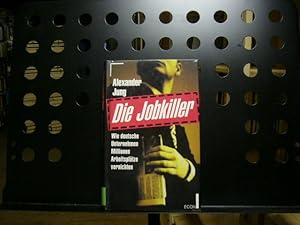 Bild des Verkufers fr Die Jobkiller : wie deutsche Unternehmen Millionen Arbeitspltze vernichten zum Verkauf von Antiquariat im Kaiserviertel | Wimbauer Buchversand