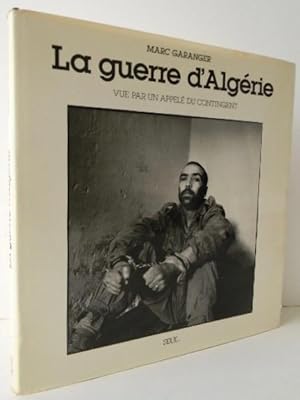 Immagine del venditore per LA GUERRE D ALGERIE vue par un appel du contingent. venduto da LIBRAIRIE LE GALET